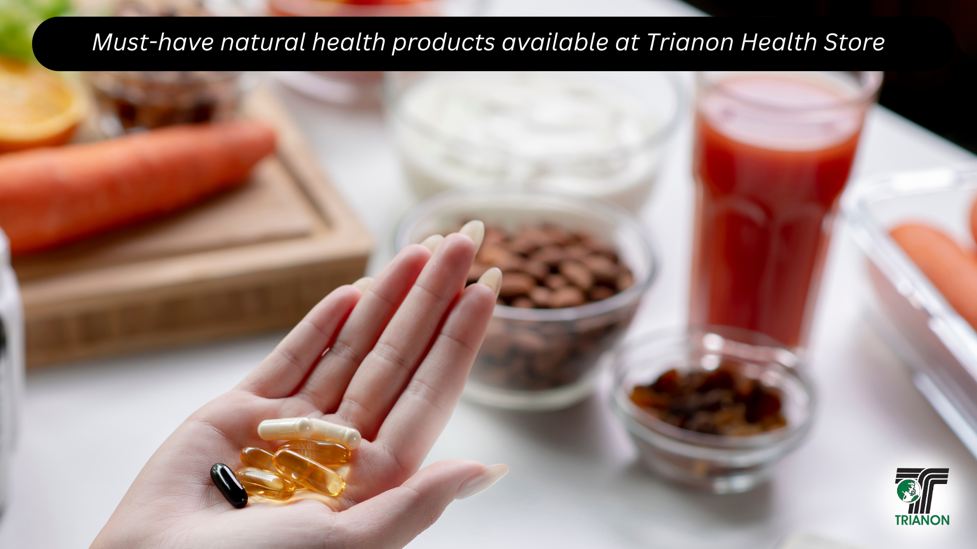 Must-have natural health products available at Trianon Health Store